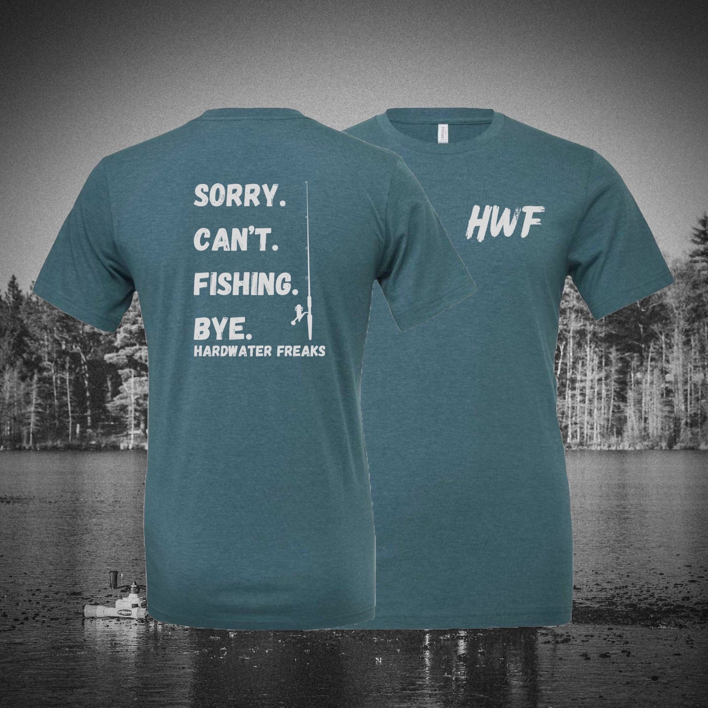 Sorry - Can’t - Fishing - Bye!!! (PRE ORDER)